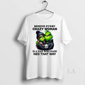 Original Grinch Behind Every Crazy Woman Is A Man Who - Adult & Kids T-Shirts, Sweatshirts & Hoodies apparel design preview 1