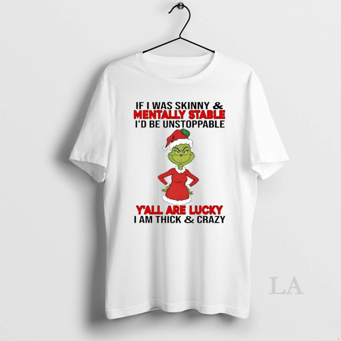 Original Grinch If I Was Skinny Mentally Stable Id Be - Adult & Kids T-Shirts, Sweatshirts & Hoodies apparel design preview 1