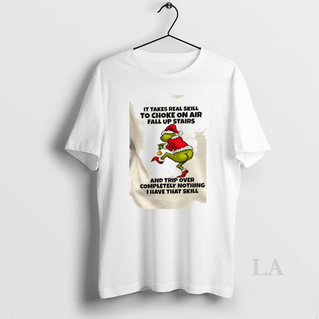 Original Grinch It Takes Real Skill To Choke On Air - Adult & Kids T-Shirts, Sweatshirts & Hoodies apparel design preview 1
