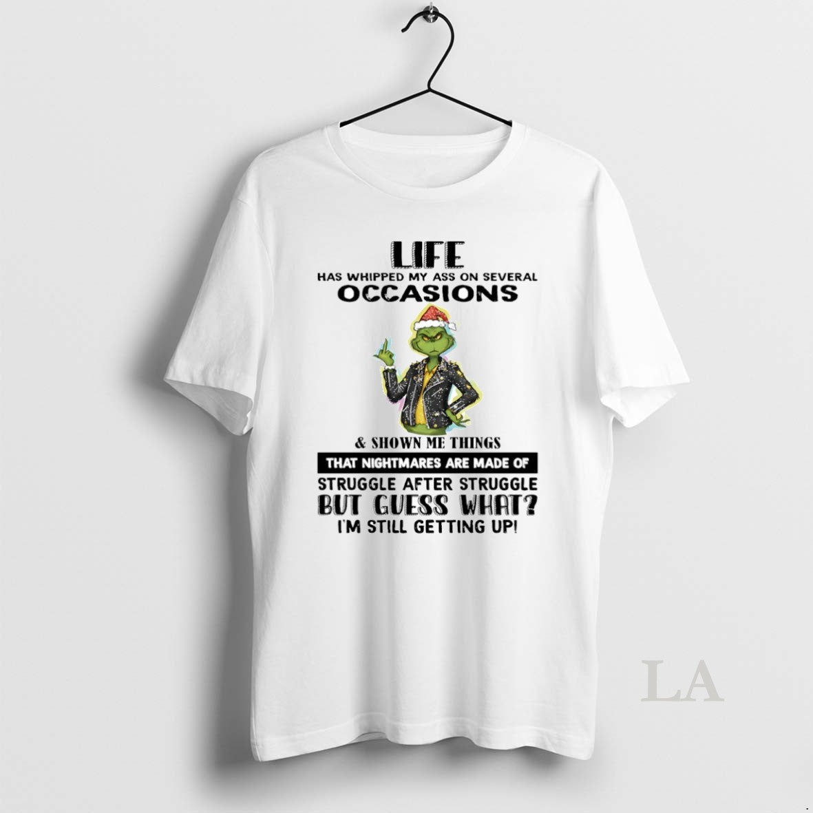 Original Grinch Life Has Whipped My Ass On Several - Adult & Kids T-Shirts, Sweatshirts & Hoodies apparel design preview 1