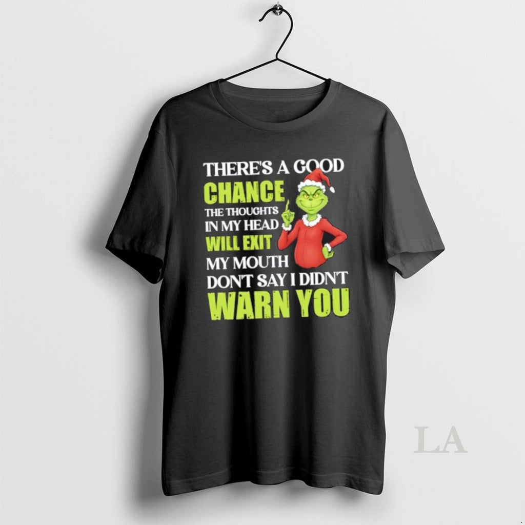 Original Grinch Theres A Good Chance The Thoughts In - Adult & Kids T-Shirts, Sweatshirts & Hoodies apparel design preview 1