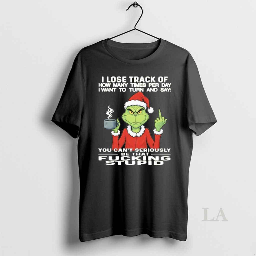Original Grinch You Cant Seriously Be That Fucking - Adult & Kids T-Shirts, Sweatshirts & Hoodies apparel design preview 1