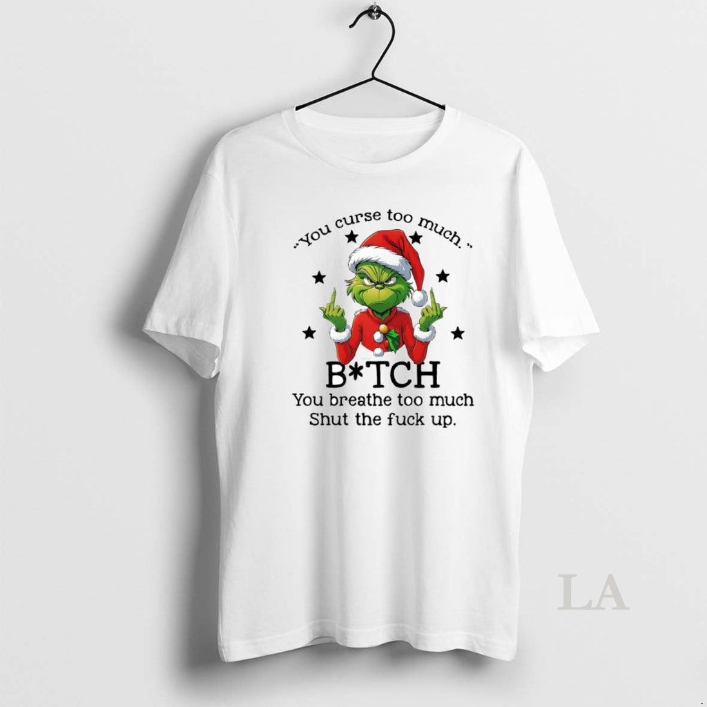 Original Grinch You Curse To Much Bitch Breathe - Adult & Kids T-Shirts, Sweatshirts & Hoodies apparel design preview 1