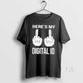 Original Heres My Digital Id Middle Finger - Adult & Kids T-Shirts, Sweatshirts & Hoodies apparel design preview 1