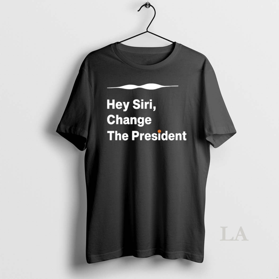 Original Hey Siri Change The President - Adult & Kids T-Shirts, Sweatshirts & Hoodies apparel design preview 1