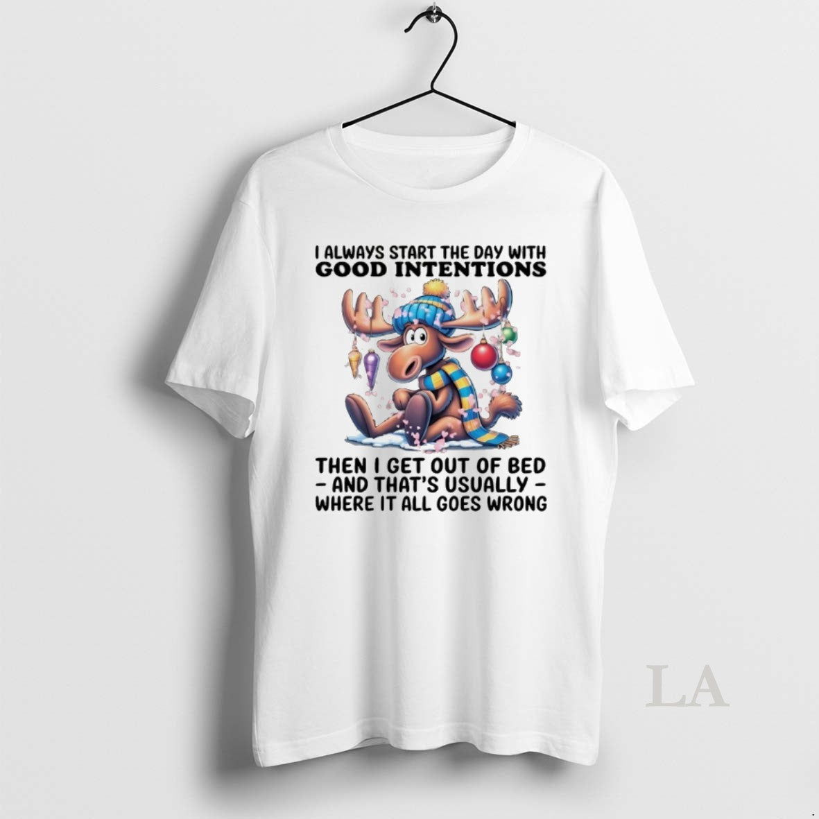 Original I Always Start The Day With Good Intentions - Adult & Kids T-Shirts, Sweatshirts & Hoodies apparel design preview 1