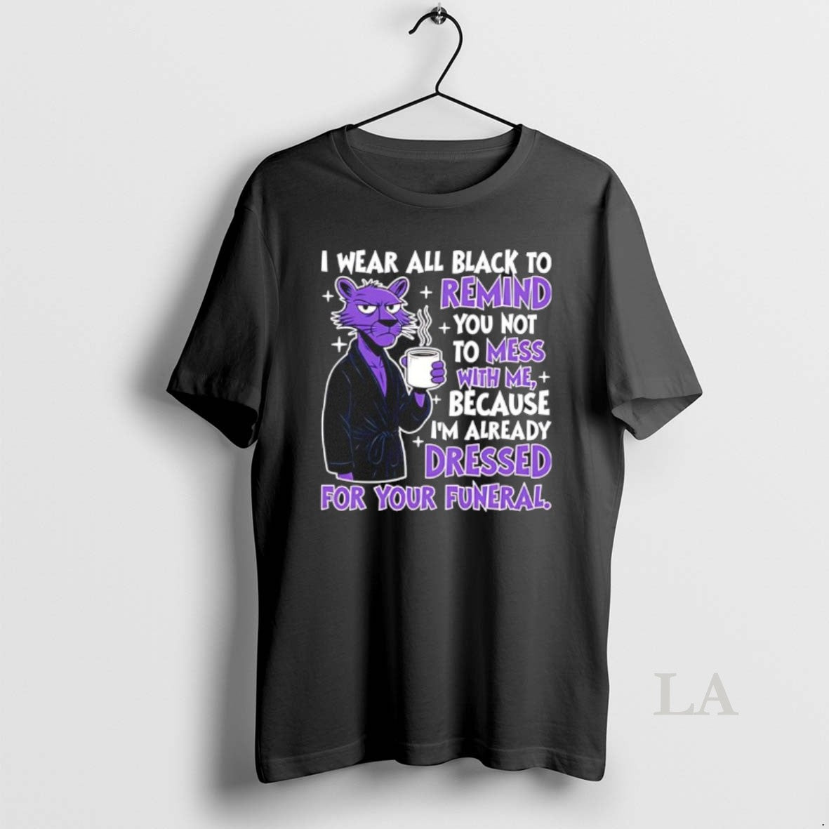 Original I Wear All Black To Remind You Not Mess With - Adult & Kids T-Shirts, Sweatshirts & Hoodies apparel design preview 1