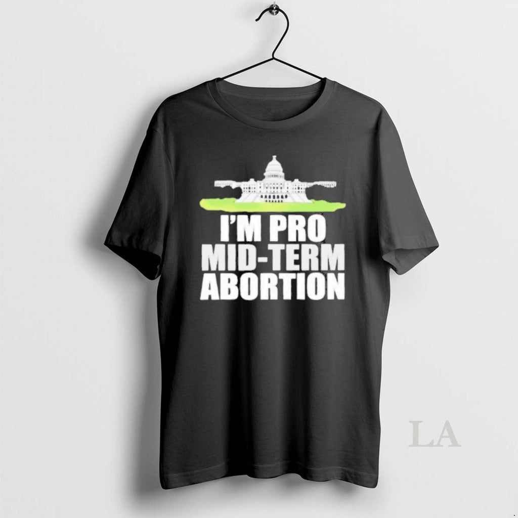 Original Im Pro Mid Term Abortion Premium - Adult & Kids T-Shirts, Sweatshirts & Hoodies apparel design preview 1