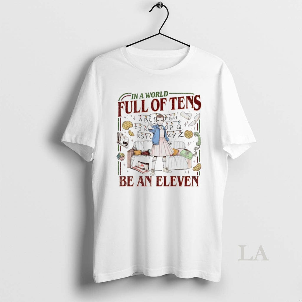 Original In A World Full Of Tens Be An Eleven Upside - Adult & Kids T-Shirts, Sweatshirts & Hoodies apparel design preview 1