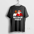Original Jesus And Santa We Saw That Christmas - Adult & Kids T-Shirts, Sweatshirts & Hoodies apparel design preview 1