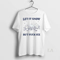 Original Let It Snow But Fck Ice Circle - Adult & Kids T-Shirts, Sweatshirts & Hoodies apparel design preview 1