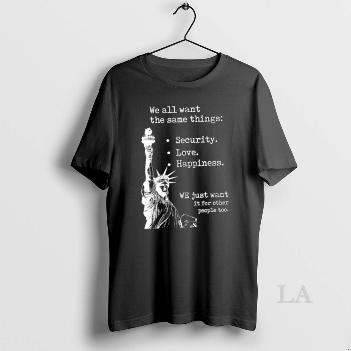 Original Liberty Of Statue We All Want The Same - Adult & Kids T-Shirts, Sweatshirts & Hoodies apparel design preview 1