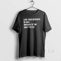 Original Love Your Neighbor Be Nice Impeach Trump - Adult & Kids T-Shirts, Sweatshirts & Hoodies apparel design preview 1