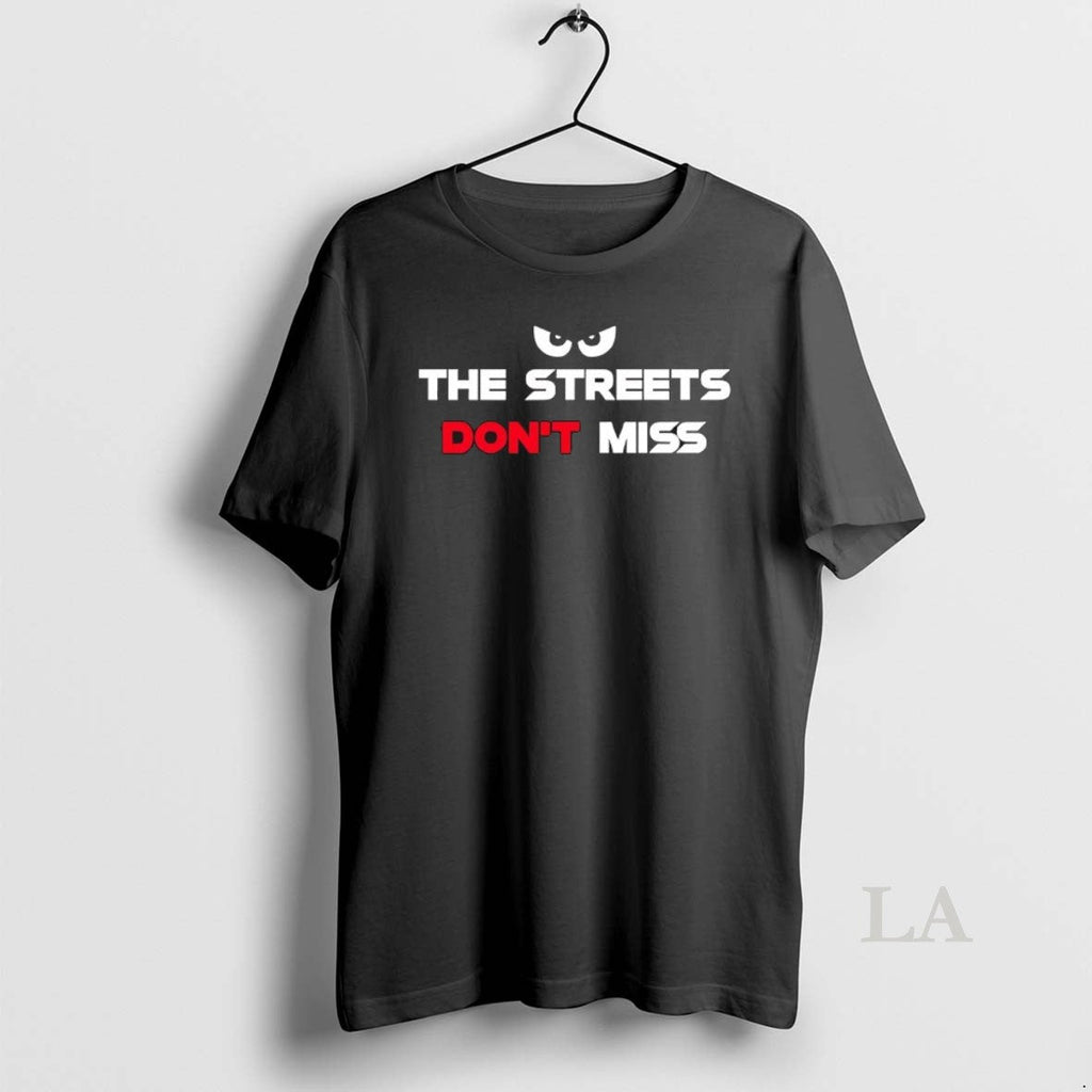 Original Martian The Streets Dont Miss - Adult & Kids T-Shirts, Sweatshirts & Hoodies apparel design preview 1