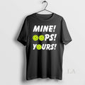 Original Mine Oops Yours Pickleball - Adult & Kids T-Shirts, Sweatshirts & Hoodies apparel design preview 1