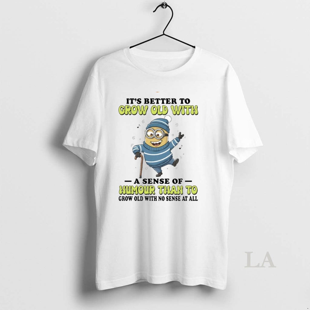Original Minion Its Better To Grow Old With A Sense - Adult & Kids T-Shirts, Sweatshirts & Hoodies apparel design preview 1