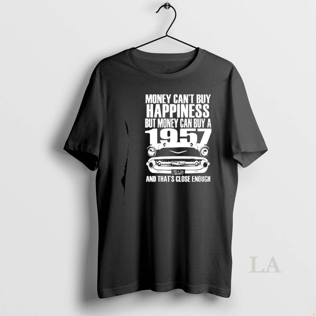 Original Money Cant Buy Happiness But Can A 1957 And - Adult & Kids T-Shirts, Sweatshirts & Hoodies apparel design preview 1