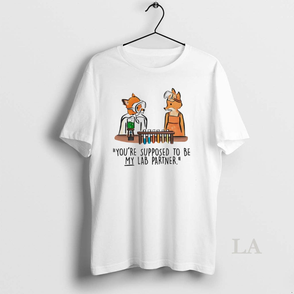 Original Mr Fox Youre Supposed To Be My Lab Partner - Adult & Kids T-Shirts, Sweatshirts & Hoodies apparel design preview 1