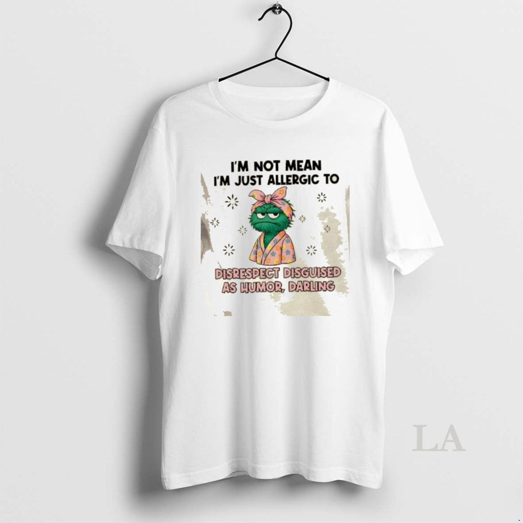 Original Muppets Im Not Mean Just Allergic To - Adult & Kids T-Shirts, Sweatshirts & Hoodies apparel design preview 1
