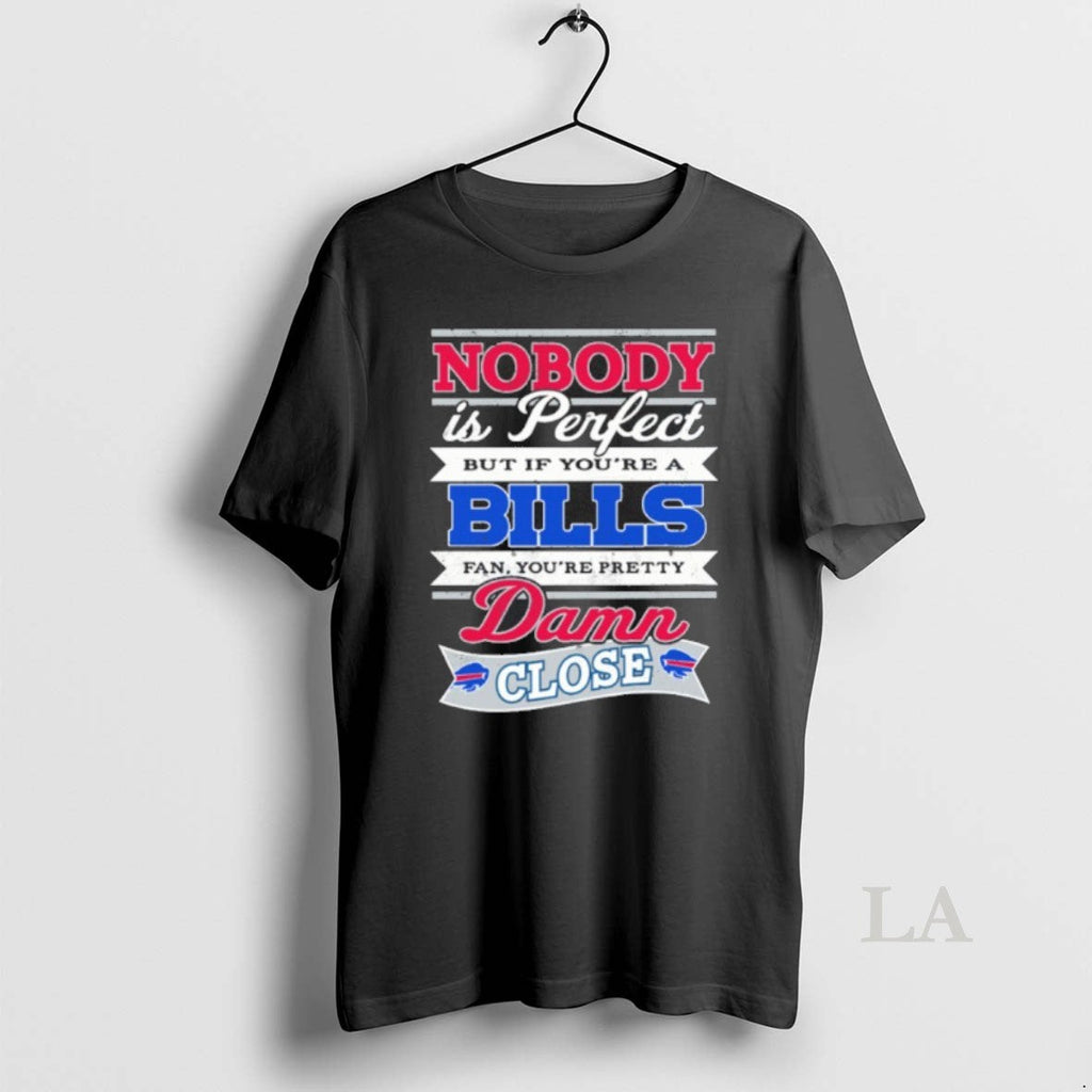 Original Nobody Is Perfect But If Youre A Bills Fan - Adult & Kids T-Shirts, Sweatshirts & Hoodies apparel design preview 1