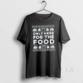 Original Only Here For The Food Christmas - Adult & Kids T-Shirts, Sweatshirts & Hoodies apparel design preview 1