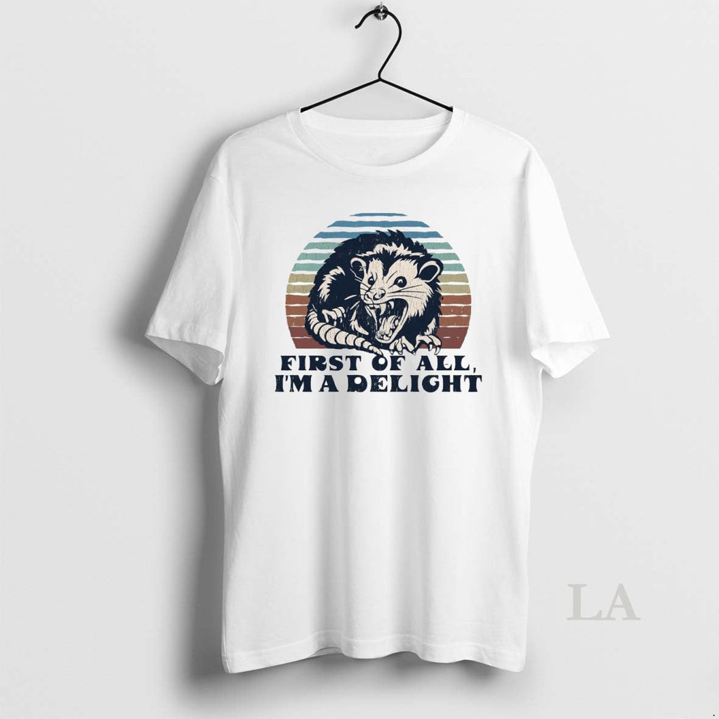 Original Opossum First Of All Im A Delight Circle - Adult & Kids T-Shirts, Sweatshirts & Hoodies apparel design preview 1