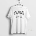 Original Real Women Arent - Adult & Kids T-Shirts, Sweatshirts & Hoodies apparel design preview 1