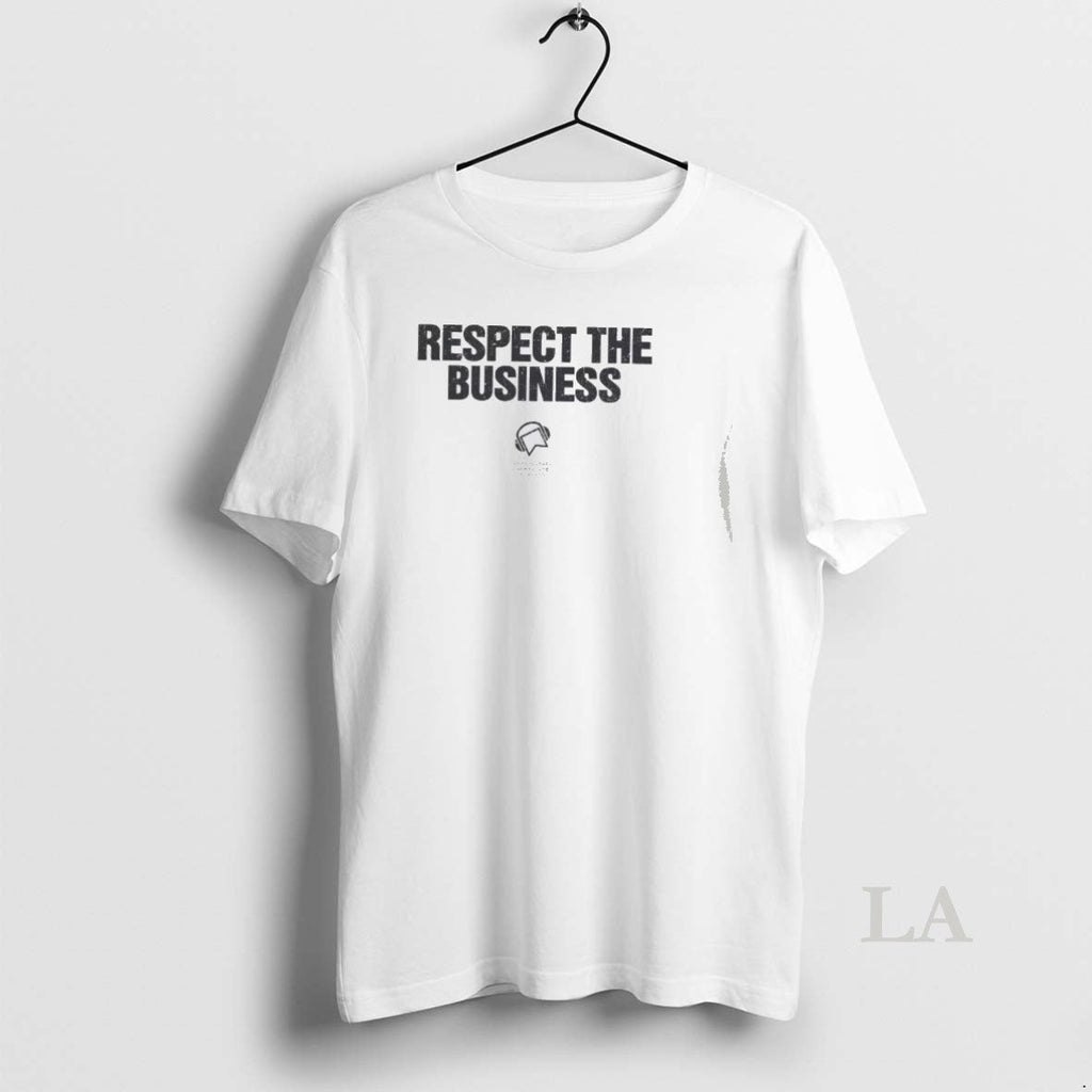 Original Respect The Business - Adult & Kids T-Shirts, Sweatshirts & Hoodies apparel design preview 1