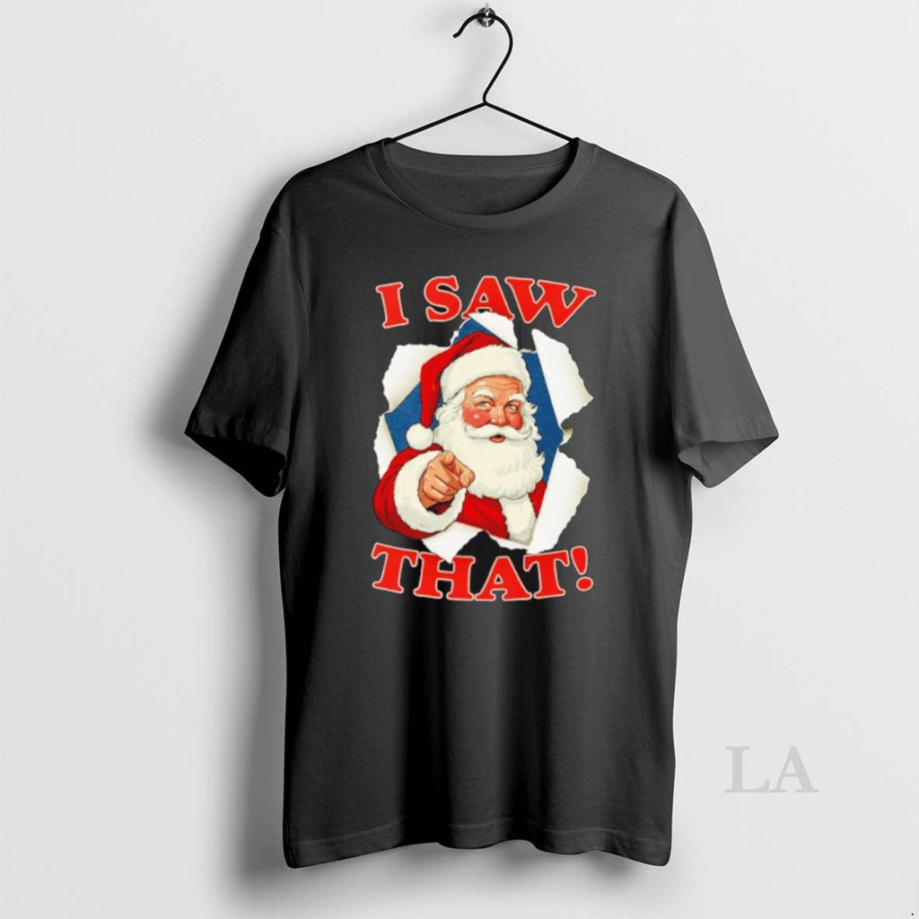 Original Santa I Saw That Christmas - Adult & Kids T-Shirts, Sweatshirts & Hoodies apparel design preview 1