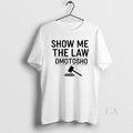 Original Show Me The Law Omotosho - Adult & Kids T-Shirts, Sweatshirts & Hoodies apparel design preview 1
