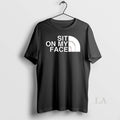 Original Sit On My Face Logo - Adult & Kids T-Shirts, Sweatshirts & Hoodies apparel design preview 1