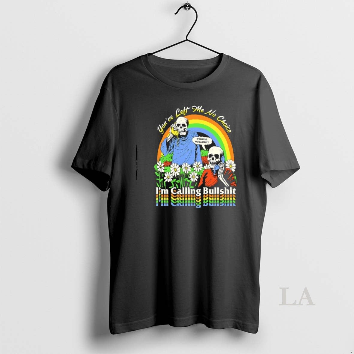 Original Skeleton Im Call Bullshit Youve Left Me No - Adult & Kids T-Shirts, Sweatshirts & Hoodies apparel design preview 1