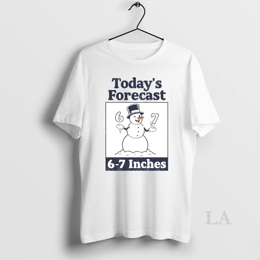 Original Snowman Todays Forecast 6 7 Inches - Adult & Kids T-Shirts, Sweatshirts & Hoodies apparel design preview 1
