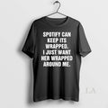 Original Spotify Can Keep Its Wrapped I Just Want Her - Adult & Kids T-Shirts, Sweatshirts & Hoodies apparel design preview 1