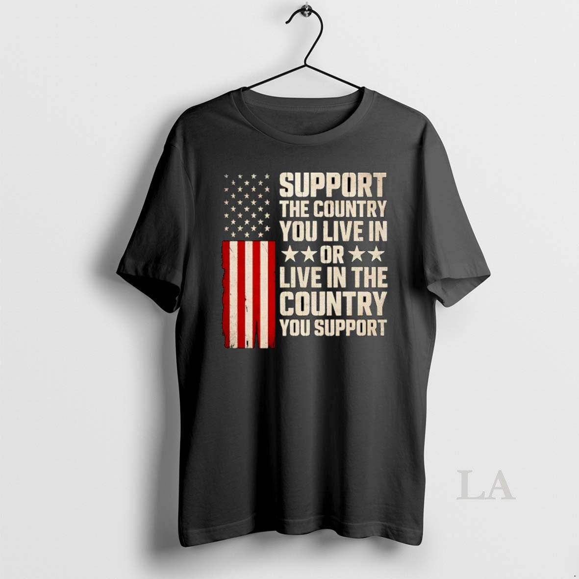 Original Support The Country You Live In Or - Adult & Kids T-Shirts, Sweatshirts & Hoodies apparel design preview 1