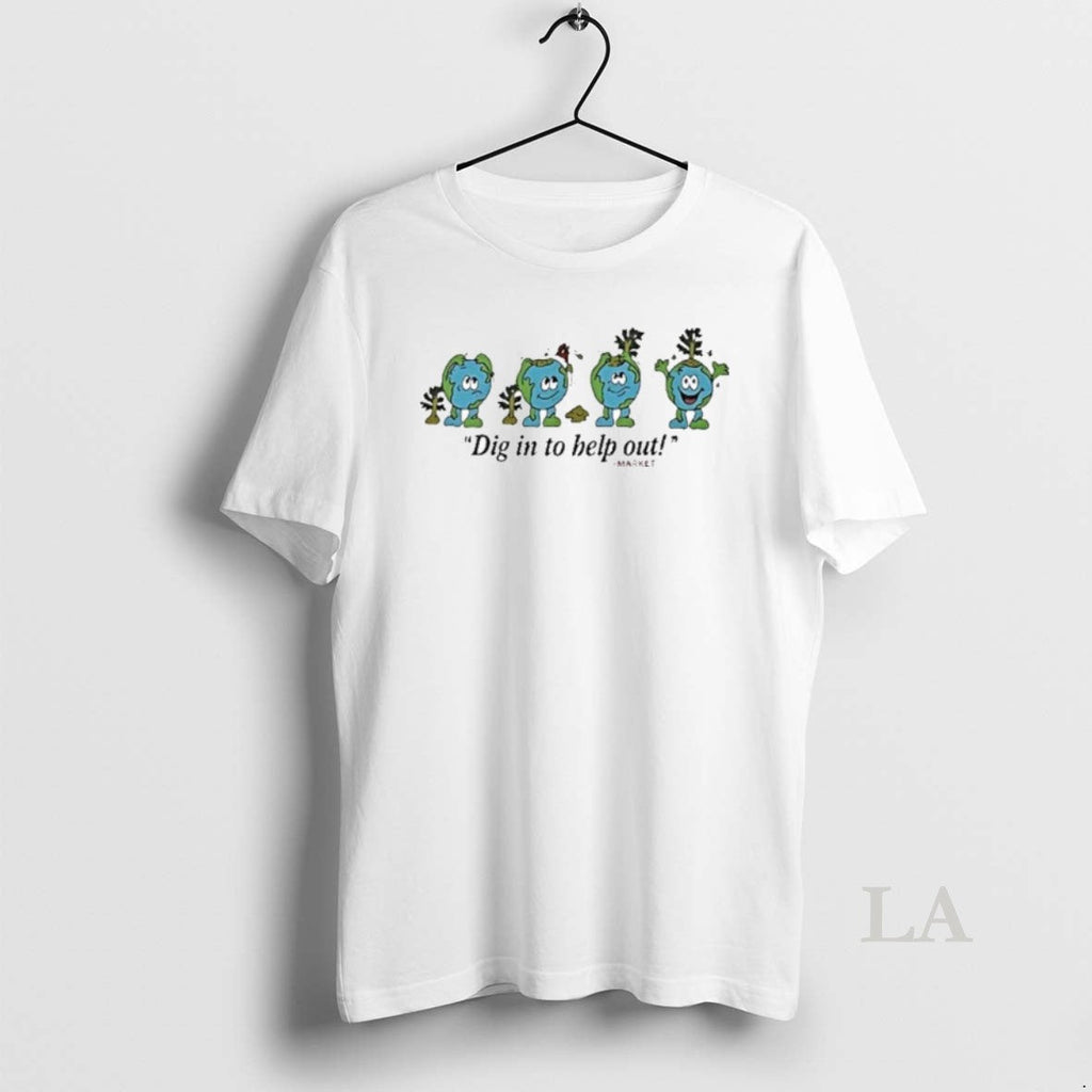 Original The Earth Dig In To Help Out Market - Adult & Kids T-Shirts, Sweatshirts & Hoodies apparel design preview 1