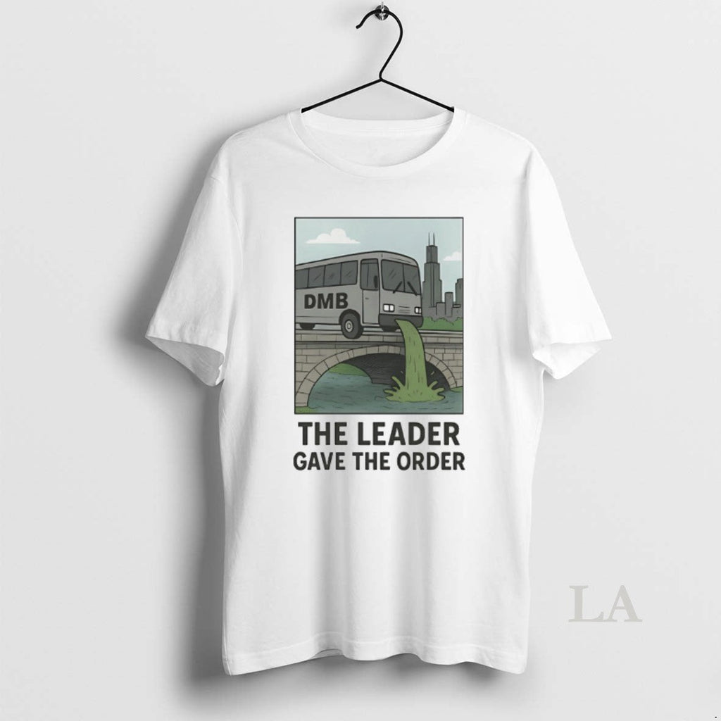 Original The Leader Gave Order - Adult & Kids T-Shirts, Sweatshirts & Hoodies apparel design preview 1