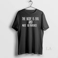 Original The Body Is Evil And Must Be Punished - Adult & Kids T-Shirts, Sweatshirts & Hoodies apparel design preview 1