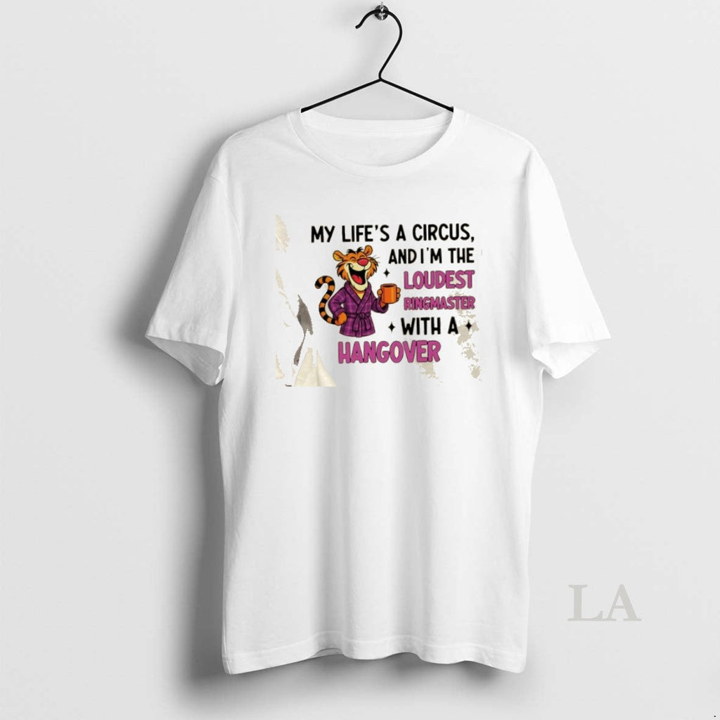 Original Tiger My Lifes A Circus And Im The Loudest - Adult & Kids T-Shirts, Sweatshirts & Hoodies apparel design preview 1