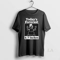 Original Todays Forecast 6 7 Inches Snowman - Adult & Kids T-Shirts, Sweatshirts & Hoodies apparel design preview 1