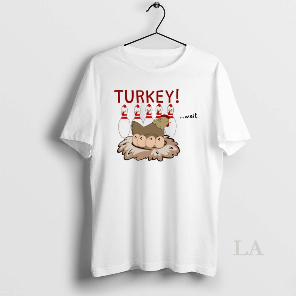 Original Turkey Wait Bowling - Adult & Kids T-Shirts, Sweatshirts & Hoodies apparel design preview 1