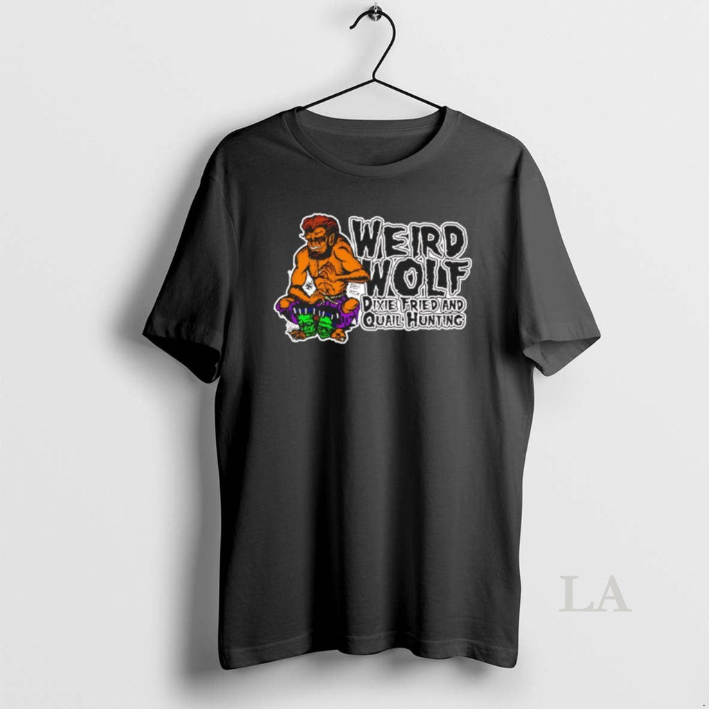 Original Weird Wolf Dixie Fried And Quail Hunting - Adult & Kids T-Shirts, Sweatshirts & Hoodies apparel design preview 1