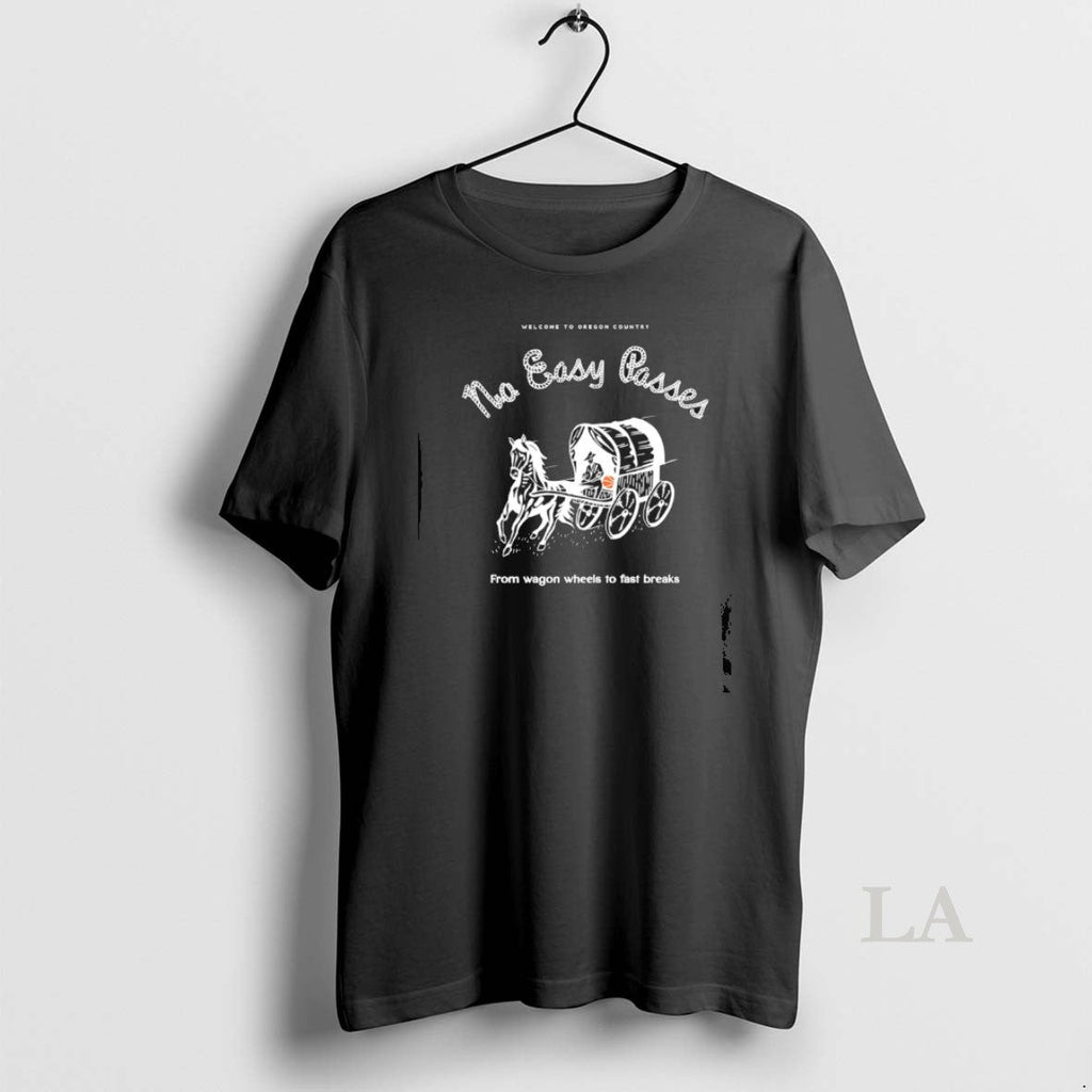 Original Welcome To Oregon Country No Easy Passes - Adult & Kids T-Shirts, Sweatshirts & Hoodies apparel design preview 1