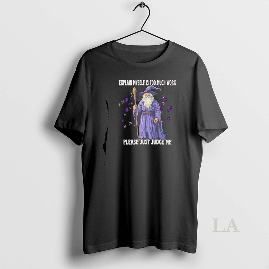 Original Wizard Explaining Myself Is Too Much Work - Adult & Kids T-Shirts, Sweatshirts & Hoodies apparel design preview 1