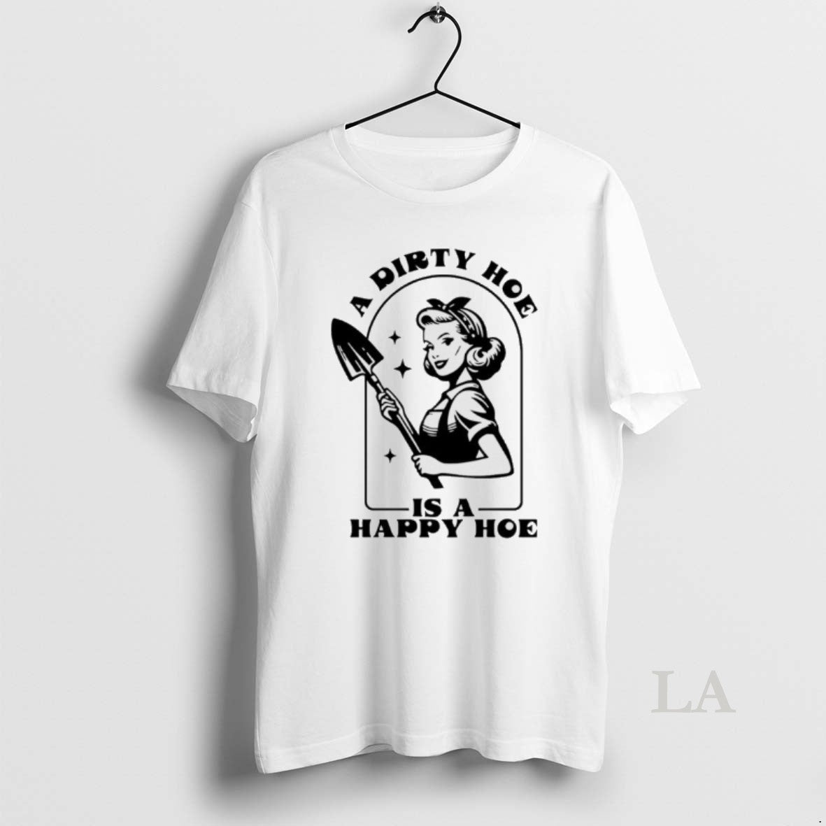 Original Woman A Dirty Hoe Is Happy - Adult & Kids T-Shirts, Sweatshirts & Hoodies apparel design preview 1