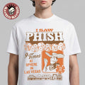 Phish I Saw 9 Times At Sphere In Las Vegas 2026 Merch - Adult & Kids T-Shirts, Sweatshirts & Hoodies apparel design preview 1