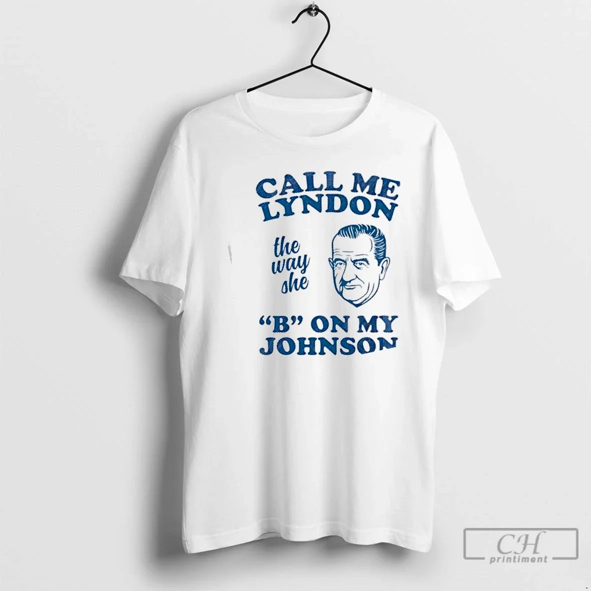 Premium Call Me Lyndon The Way She B On My Johnson - Adult & Kids T-Shirts, Sweatshirts & Hoodies apparel design preview 1