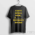 Premium Cant Spell Dumb Fucks Without Bucks Michigan - Adult & Kids T-Shirts, Sweatshirts & Hoodies apparel design preview 1