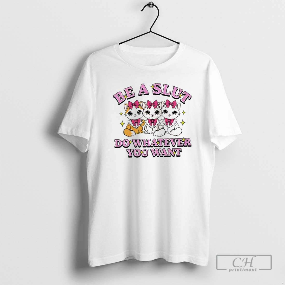 Premium Cats Be A Slut Do Whatever You Want Cute - Adult & Kids T-Shirts, Sweatshirts & Hoodies apparel design preview 1