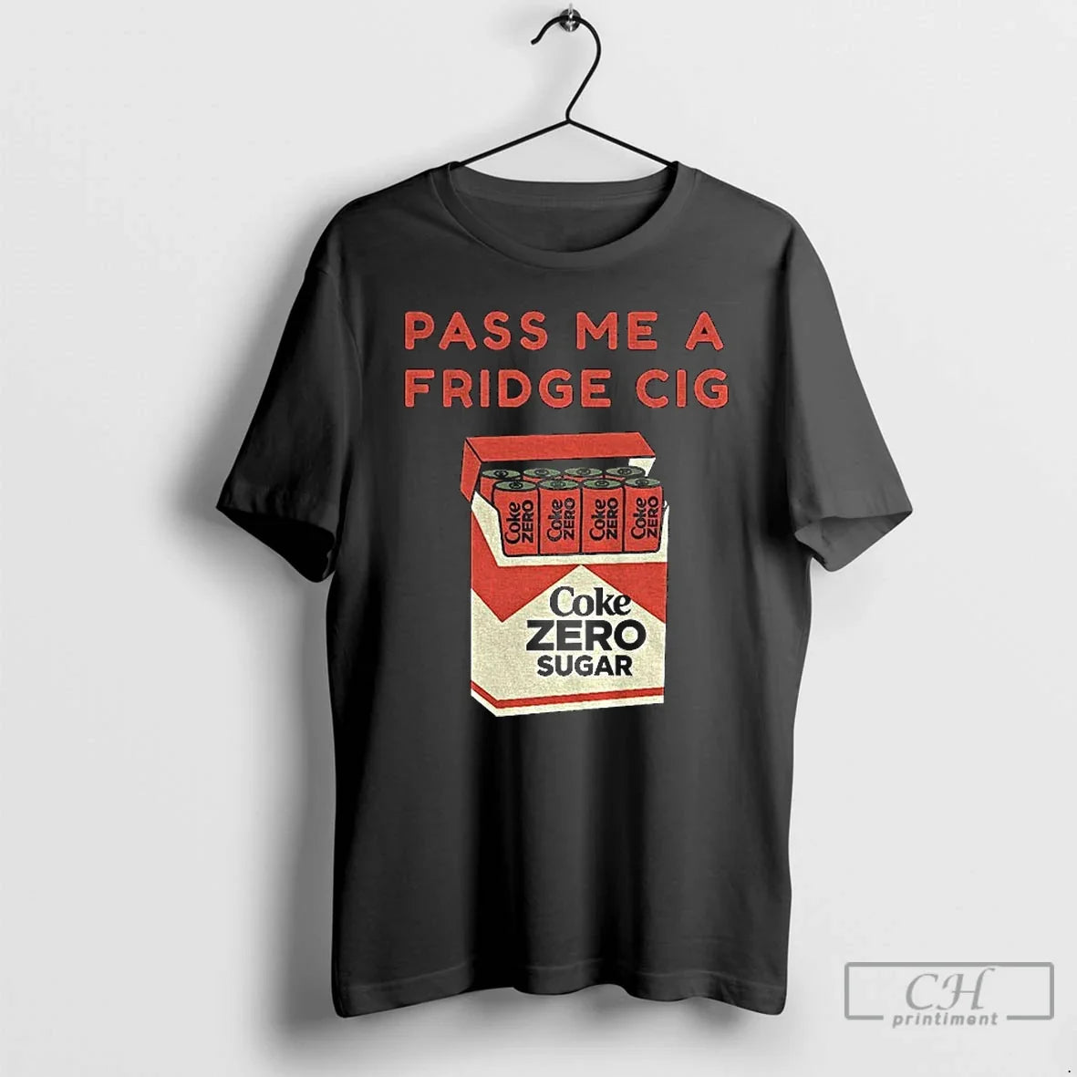 Premium Coke Zero Sugar Pass Me A Fridge Cig - Adult & Kids T-Shirts, Sweatshirts & Hoodies apparel design preview 1